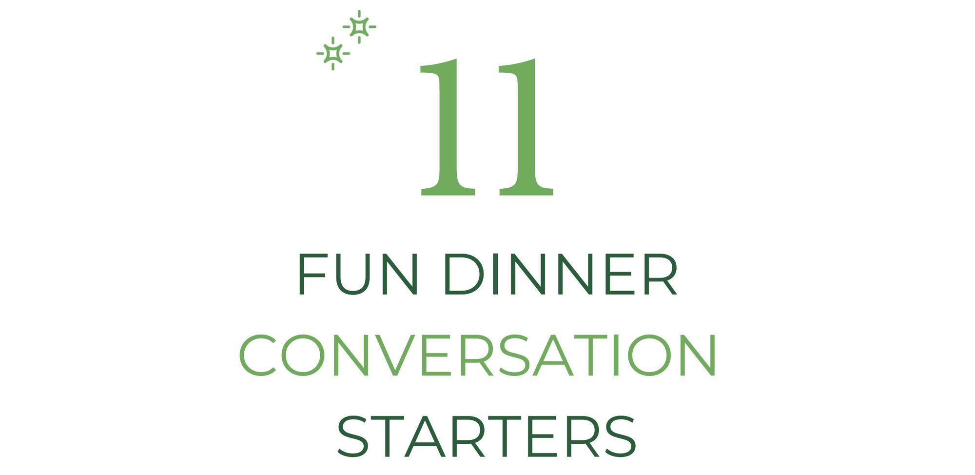 11 Fun Dinner Conversation Starters